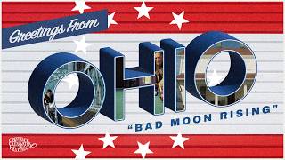 Creedence Clearwater Revival - Bad Moon Rising (A Postcard from Ohio)