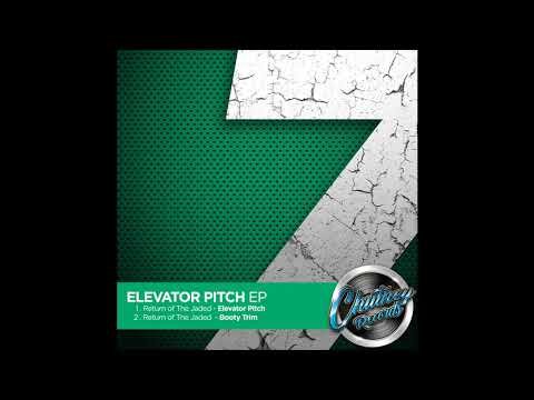 Return of the Jaded - Elevator Pitch [Chutney Records]