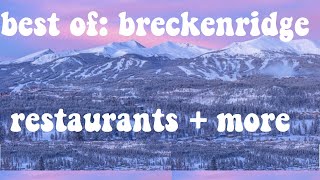 best of: breckenridge colorado guide //restaurants + more