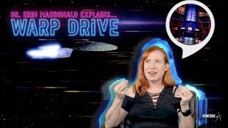 Dr. Erin Macdonald Explains Warp Drive | Star Trek