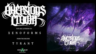 AVERSIONS CROWN -  Xenoforms (OFFICIAL TRACK)