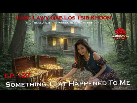 Something That Happened To Me EP.127 Luag Lawv Qab Los Tsib Khoom~01/29/2026~