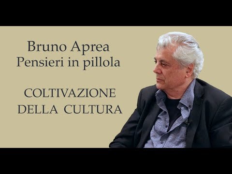 Bruno Aprea - Pensieri in pillola - Coltivazione della Cultura