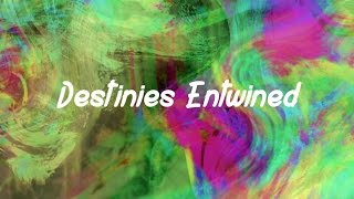 Destinies Entwined Music Video
