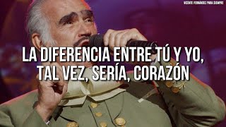 Vicente Fernández - La Diferencia (Letra/Lyrics)
