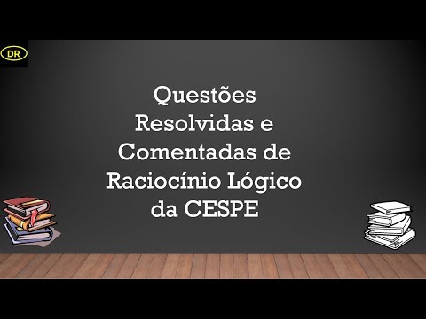 Questões Resolvidas e Comentadas de Raciocínio Lógico da CESPE #2