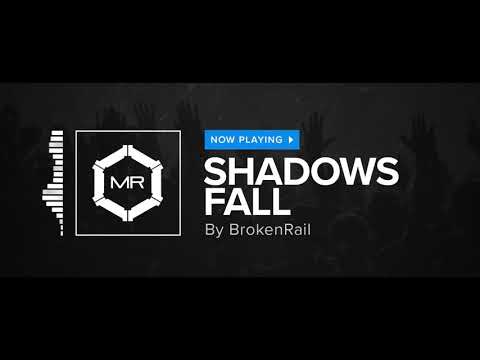BrokenRail - Shadows Fall [HD]