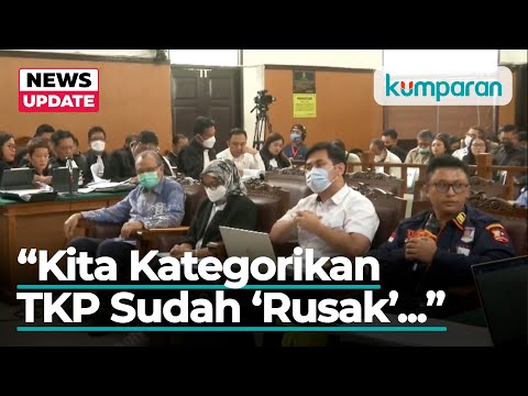 Ahli Inafis Polri ke Jaksa: TKP Pembunuhan Sudah ‘Rusak’