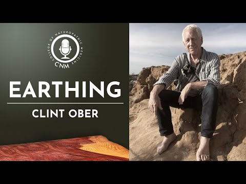 EARTHING: Clint Ober | CNM Specialist Podcast - Full Episode