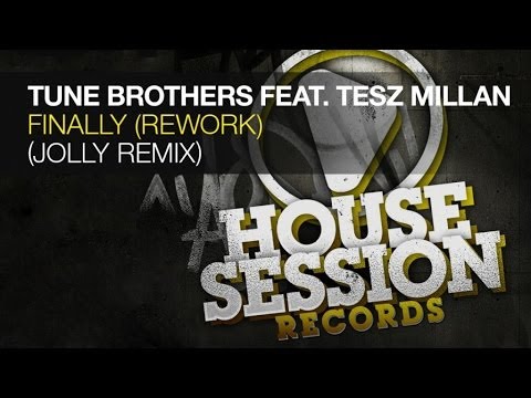Tune Brothers feat. Tesz Millan - Finally (Rework) (Jolly Remix)