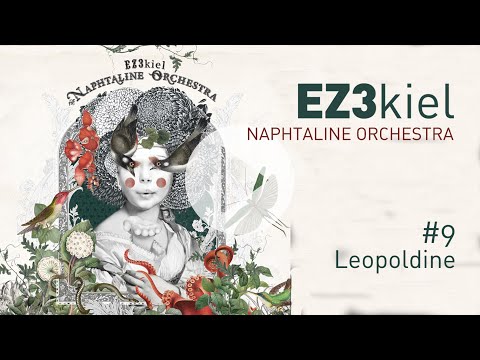 EZ3kiel - Naphtaline Orchestra #9 Leopoldine