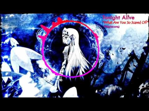 Nightcore - What Are You So Scared Of