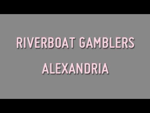 Riverboat Gamblers - Alexandria