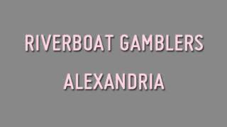 Riverboat Gamblers - Alexandria
