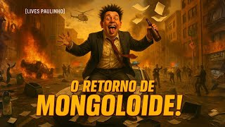 O GRANDE DIA! O RETORNO DE MONGOLOIDE! 22/11/2025