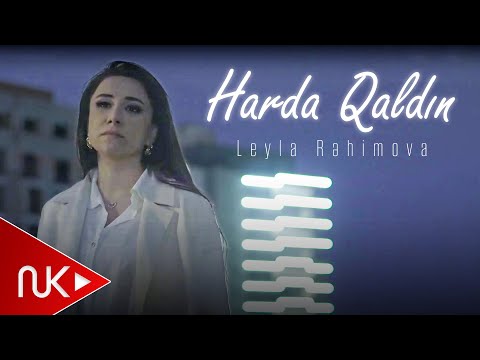 Leyla Rehimova - Harda qaldin 2024 (Yeni Klip)
