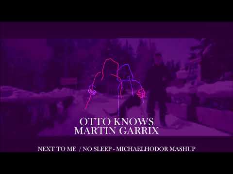 Next To Me / No Sleep - Martin Garrix vs Otto Knows (MichaelHodor Mashup)