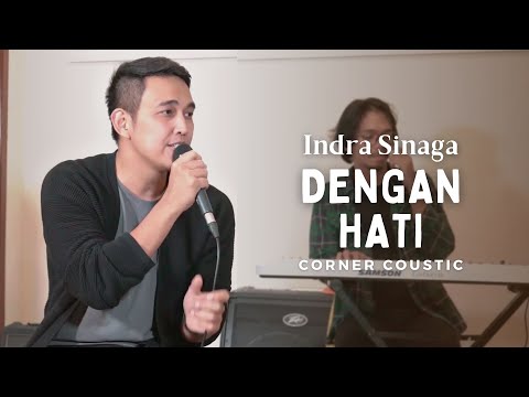 Indra Sinaga - Dengan Hati (Corner Coustic)