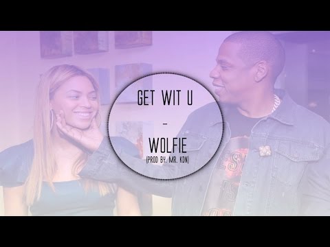 Wolfie - Get Wit U (Prod By. Mr. KDN)