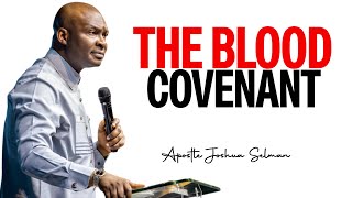 WHAT THE BLOOD COVENANT MEANS || APOSTLE JOSHUA SELMAN