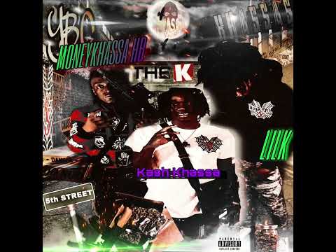 MoneyKhassaHB X Kash Khassa x LILK THE K