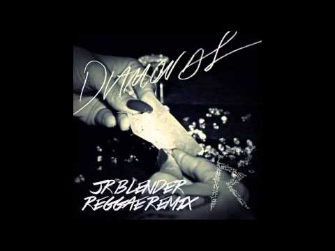 Rihanna - Diamonds (Jr Blender Reggae Remix)