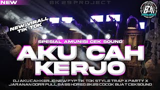 Download lagu DJ AKU CAH KERJO || STYLE TRAP X PARTY | COCOK BUAT CEK SOUND |NEW FYP TIK TOK 2K25|BK 29 PROJECT mp3