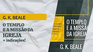 O TEMPLO E A MISSÃO DA IGREJA - Especial G. K. Beale