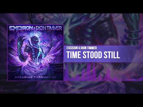 Excision & Dion Timmer - Time Stood Still (Official Audio)