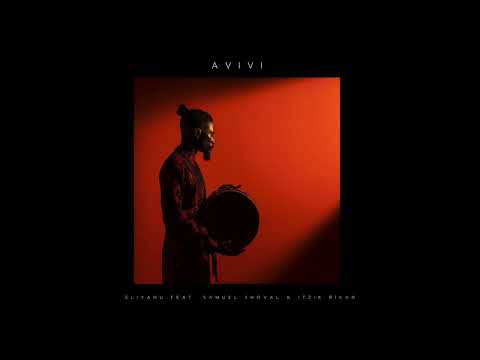 AVIVI - Eliyahu Feat. Samuel Shoval & Itzik Rikan