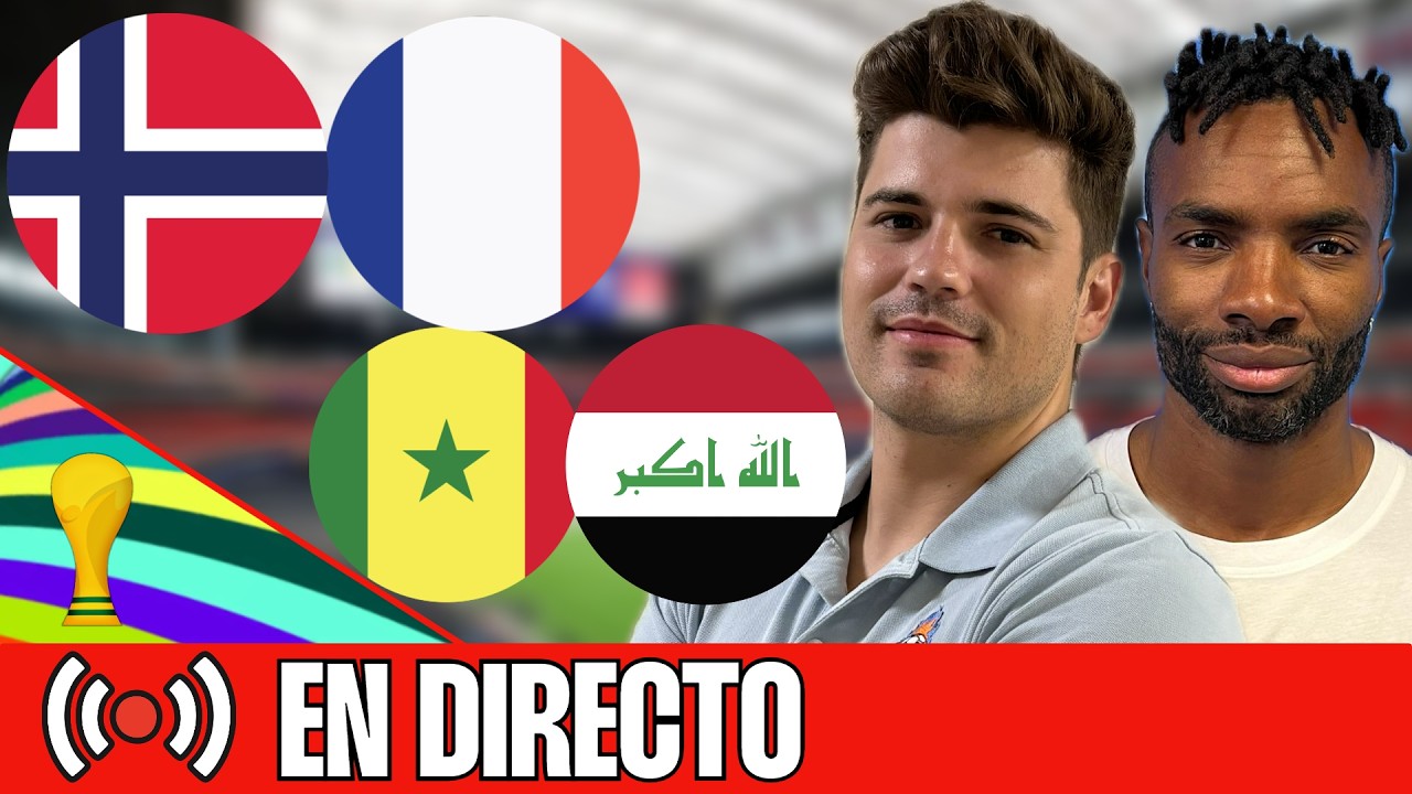 ⚽ NORUEGA - FRANCIA | SENEGAL - IRAK | MUNDIAL 2026 | CHIRINGUITO LIVE