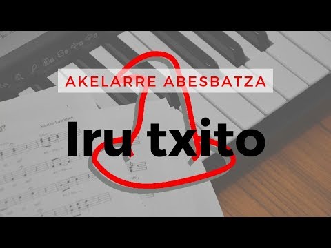 Akelarre Abesbatza - Iru Txito