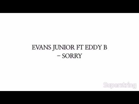 Evans Junior- Sorry ft Eddy B