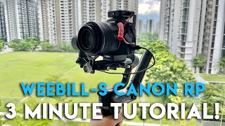 3-Minute Balancing Tutorial: Zhiyun Weebill-S + Canon RP + RF35mm + Rode Wireless Go!