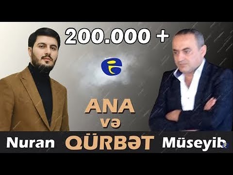 Nuran Elekberov ft Museyib - Ana ve Qurbet | 2019