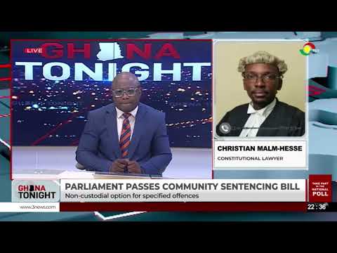 Parliament passes community sentencing bill as non-custodial option for some cases | Ghana Tonight