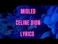 Celine Dion - misled - lyrics