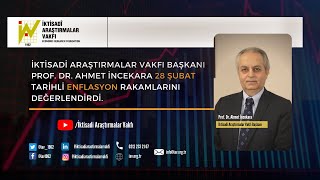 Prof. Dr. Ahmet İncekara Şubat 2021 Enflasyon Rakamları Değerlendirmesi -İktisad