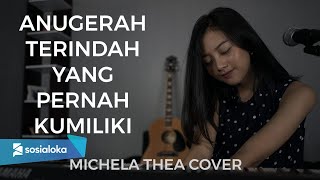 ANUGERAH TERINDAH YANG PERNAH KUMILIKI ( SHEILA ON 7 ) - MICHELA THEA COVER