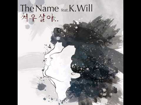 The Name - Barely Alive ( 겨우 살아 feat. K.Will)