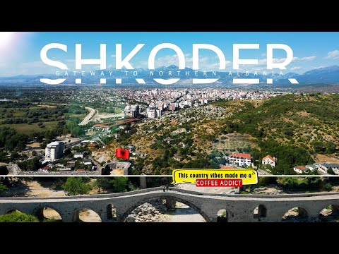 Explore Shkoder the gateway of albania