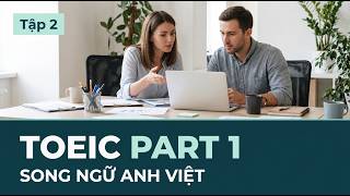 Chinh Phục TOEIC Part 1: Luyện Nghe Chuẩn Đề Thi – Hình ảnh, Script, Phiên Âm, Dịch Nghĩa | 2 #toeic