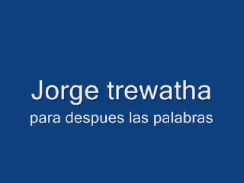 Jorge trewartha - Para despues las palabras