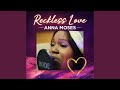 Reckless Love// Anna Moses