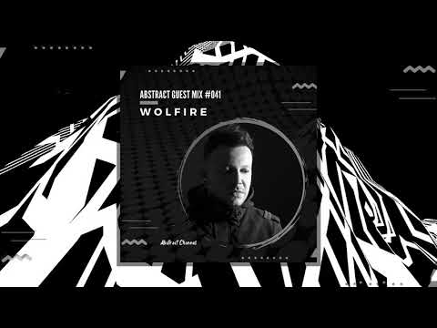 Abstract Guest Mix #041 - Wolfire