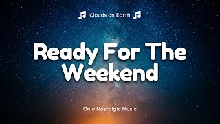 Calvin Harris - Ready For The Weekend (Lyrics)