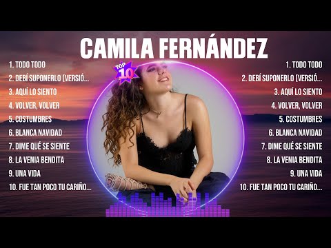 Camila Fernández Exitos 2023 - Mejor Canción 2023 - Álbum Completo Más Popular