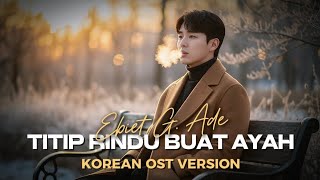 Download lagu Titip Rindu Buat Ayah - Ebiet G. Ade | Korean OST Version Cover by Jinwoo & hana mp3 Download lagu Titip Rindu Buat Ayah - Ebiet G. Ade | Korean OST Version Cover by Jinwoo & hana mp3