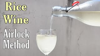 Rice Wine | Airlock Method | How To Make Rice Wine | Homemade Wine | Wine in 21 days