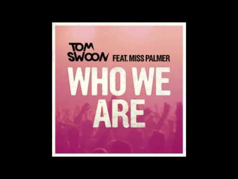 Tom Swoon - Who We Are feat. Miss Palmer.FLV